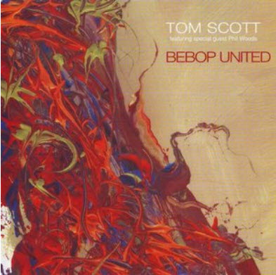 Free Tom Scott - Bebop United (2006)